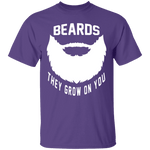 Beards They Grow On You T-Shirt CustomCat