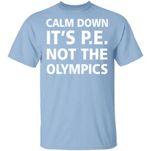 Calm Down It's P.E. T-Shirt
