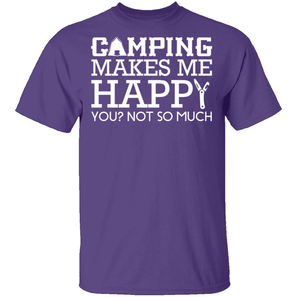 Camping Makes Me Happy T-Shirt CustomCat