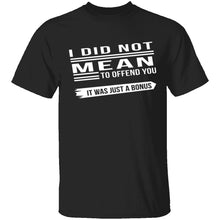 Did Not Mean To Offend T-Shirt