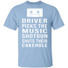 Driver Picks The Music Shotgun Shuts Their Cakehole T-Shirt