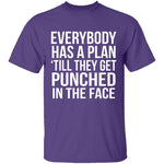 Everybody Has A Plan 'Till They Get Punched In The Face T-Shirt CustomCat
