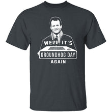 Groundhog Day! Again! T-Shirt