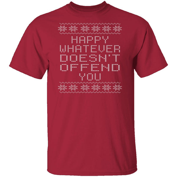 Happy Whatever Doesn't Offend You T-Shirt CustomCat
