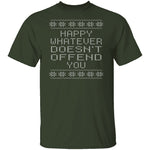Happy Whatever Doesn't Offend You T-Shirt CustomCat