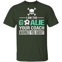 I Am The Goalie T-Shirt