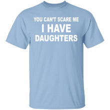 I Have Daughters T-Shirt