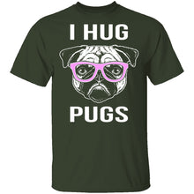I Hug Pugs T-Shirt