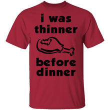 I Was Thinner Before Dinner T-Shirt