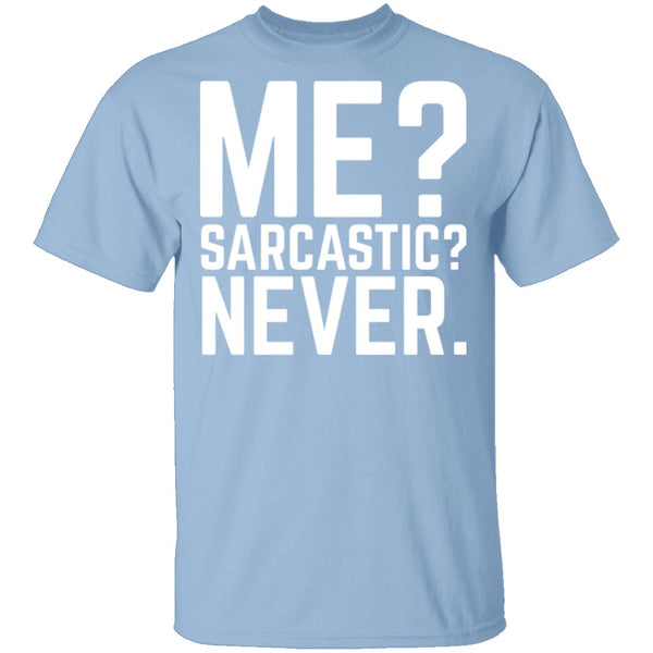 Me Sarcastic Never T-Shirt CustomCat