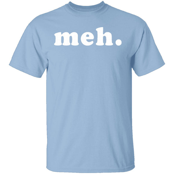 Meh T-Shirt CustomCat