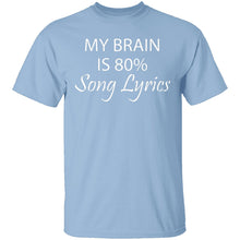 My Brain Is 80% Song Lyrics T-Shirt