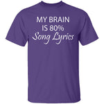 My Brain Is 80% Song Lyrics T-Shirt CustomCat