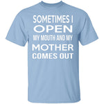 My Mother Comes Out T-Shirt CustomCat