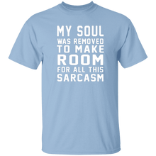 My Soul Was Removed For Sarcasm T-Shirt