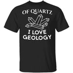 Of Quartz T-Shirt CustomCat