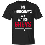 On Thursdays We Watch Grey's T-Shirt CustomCat