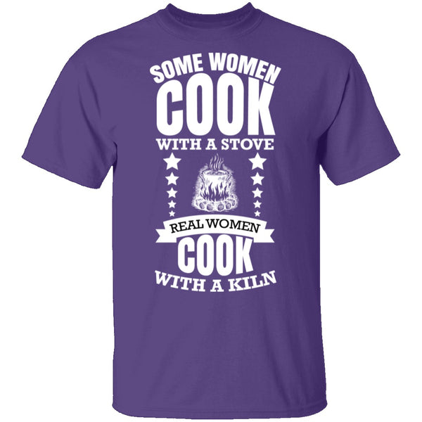 Real Women Cook With a Kiln T-Shirt CustomCat
