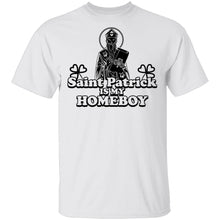 Saint Patrick Is My Homeboy T-Shirt