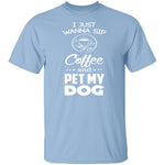 Sip Coffee And Pet My Dog T-Shirt CustomCat