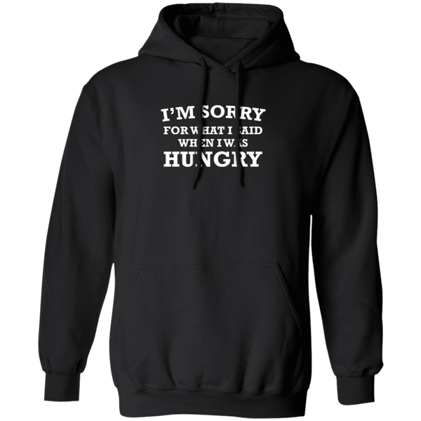 Sorry For What I Said When I Was Hungry T-Shirt CustomCat