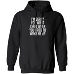 Sorry For What I Said When You Tried To Wake Me Up T-Shirt CustomCat