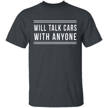 Will Talk Cars With Anyone T-Shirt