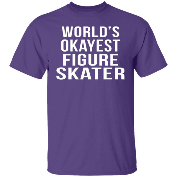 World's Okayest Figure Skater T-Shirt CustomCat