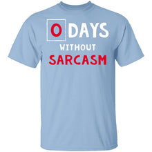 0 Days Without Sarcasm T-Shirt