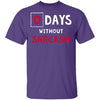 0 Days Without Sarcasm T-Shirt CustomCat