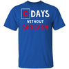 0 Days Without Sarcasm T-Shirt CustomCat