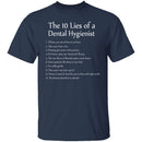 10 Lies of Dental Hygienists T-Shirt CustomCat