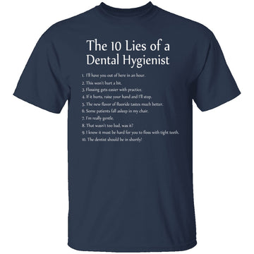 10 Lies of Dental Hygienists T-Shirt CustomCat