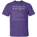 10 Lies of Dental Hygienists T-Shirt CustomCat