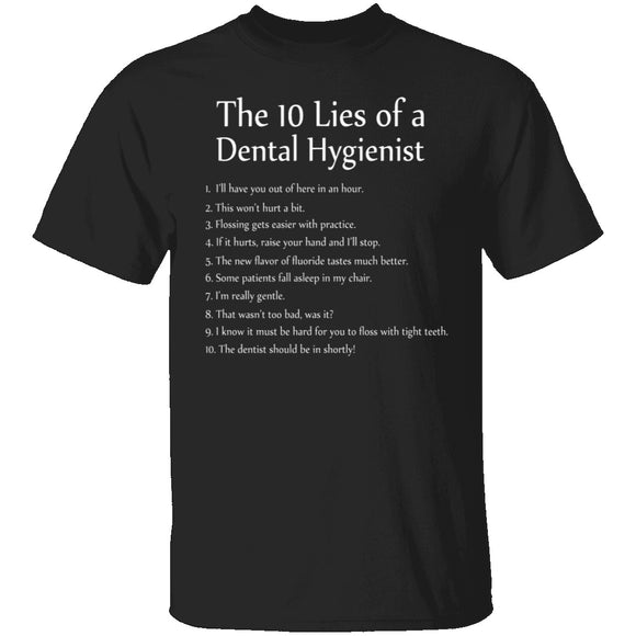 10 Lies of Dental Hygienists T-Shirt CustomCat