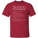 10 Lies of Dental Hygienists T-Shirt CustomCat