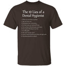 10 Lies of Dental Hygienists T-Shirt CustomCat