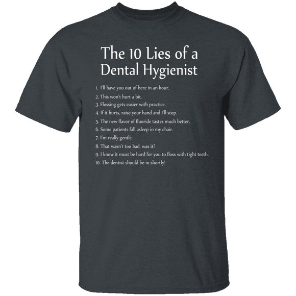 10 Lies of Dental Hygienists T-Shirt CustomCat
