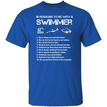 10 Reason to Be With a Swimmer T-Shirt CustomCat