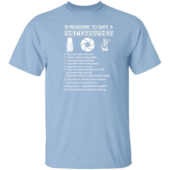 10 Reasons to Date a Photographer T-Shirt CustomCat