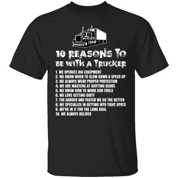 10 Reasons to be With a Trucker T-Shirt CustomCat