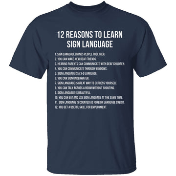 12 Reasons To Learn Sign Language T-Shirt CustomCat