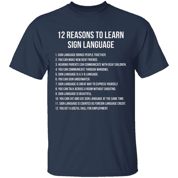 12 Reasons To Learn Sign Language T-Shirt CustomCat