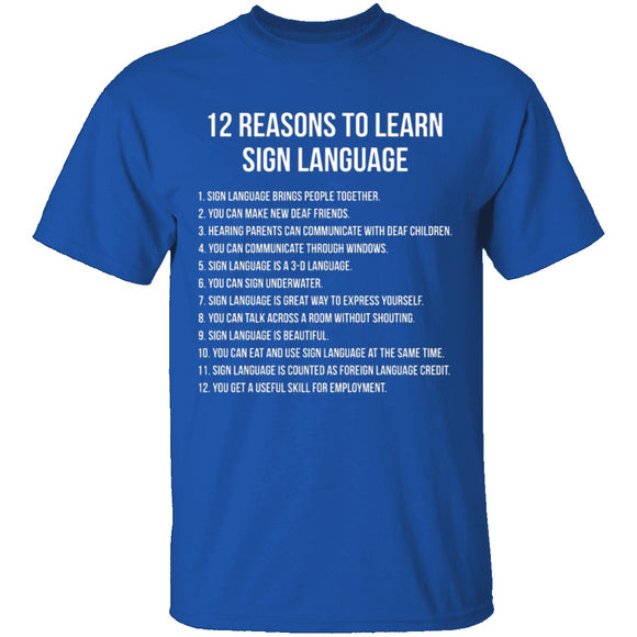 12 Reasons To Learn Sign Language T-Shirt CustomCat