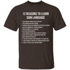 12 Reasons To Learn Sign Language T-Shirt CustomCat