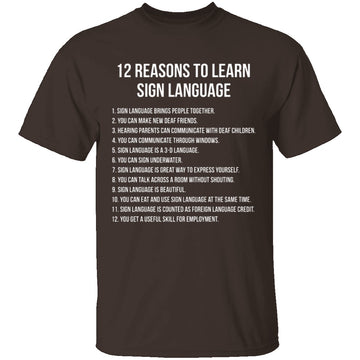 12 Reasons To Learn Sign Language T-Shirt CustomCat