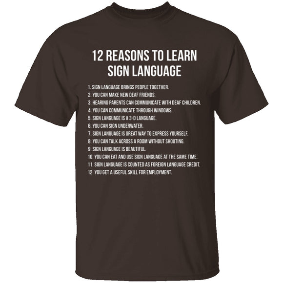 12 Reasons To Learn Sign Language T-Shirt CustomCat