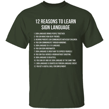 12 Reasons To Learn Sign Language T-Shirt CustomCat