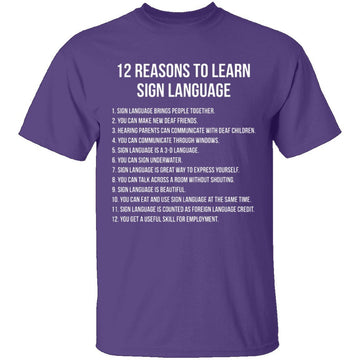 12 Reasons To Learn Sign Language T-Shirt CustomCat