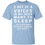3 Out Of 4 Voices T-Shirt CustomCat